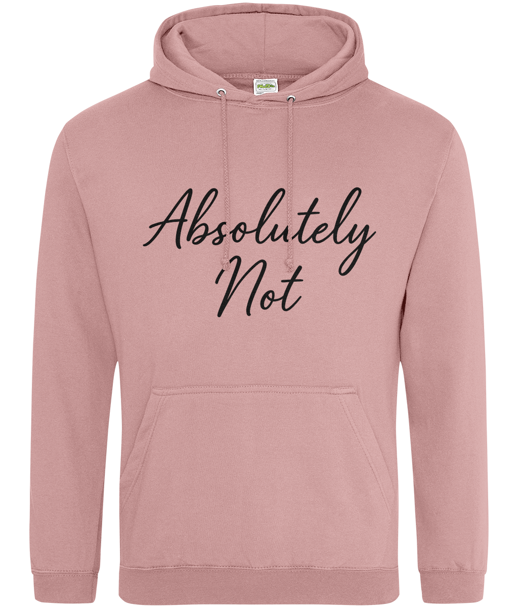 Absolutely Not Hoodie