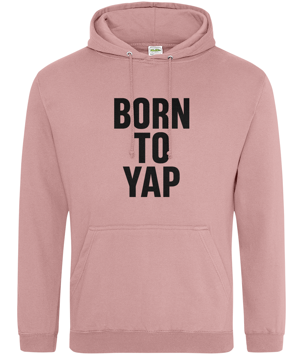 Born To Yap Hoodie