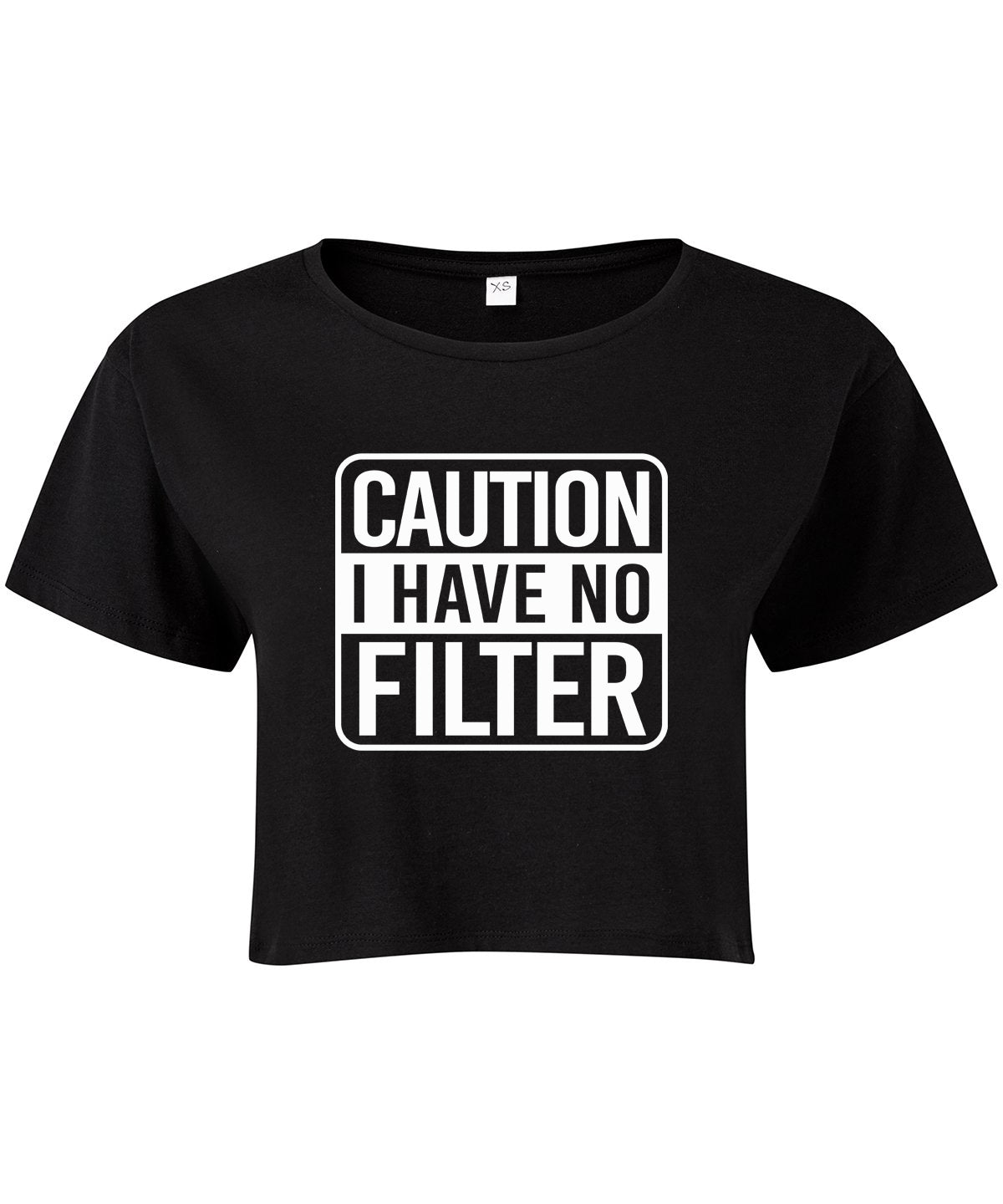 Caution I have No Filter Cropped T-shirt