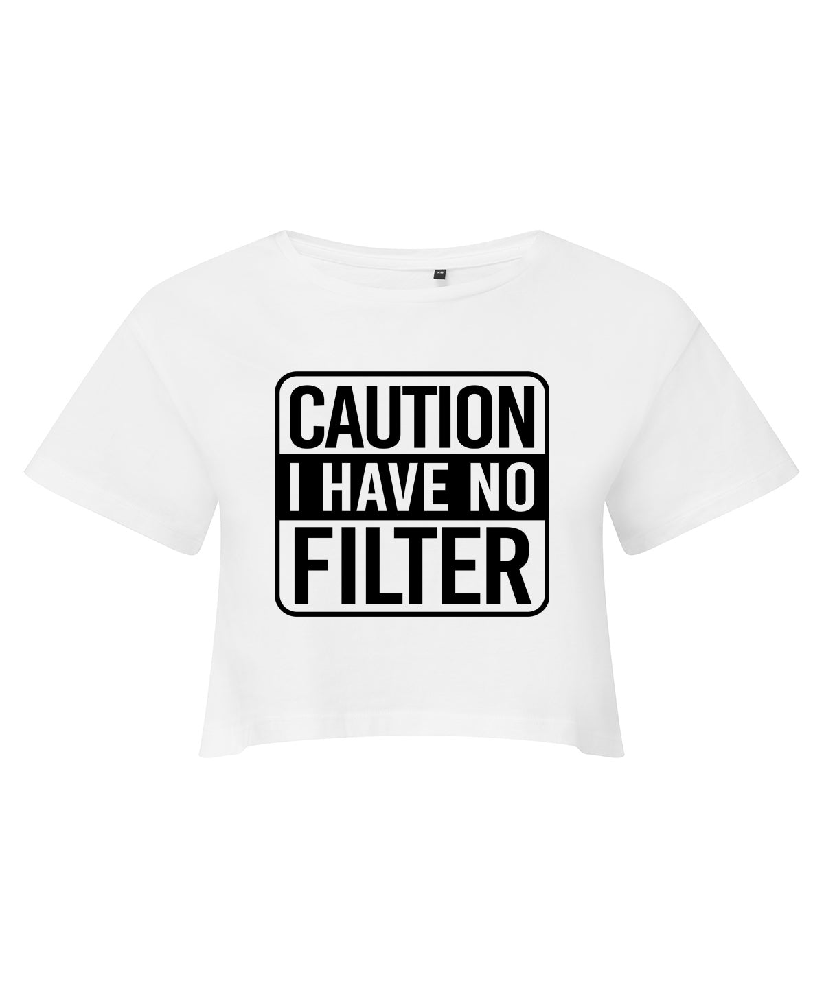 Caution I have No Filter Cropped T-shirt