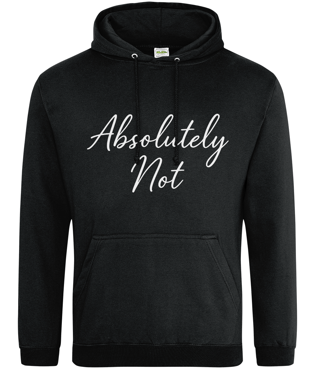 Absolutely Not Hoodie