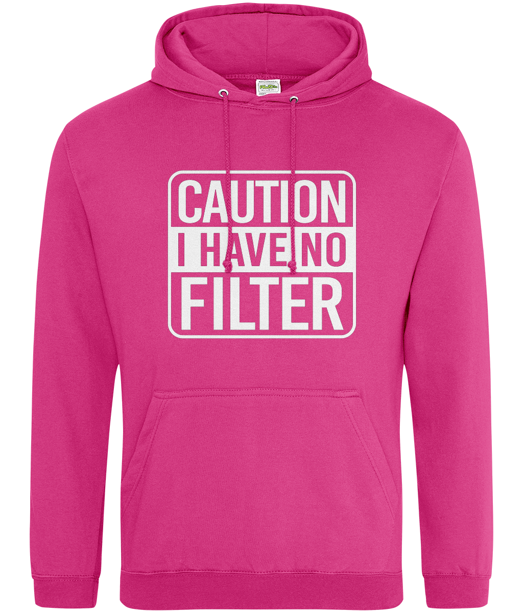 Caution I Have No Filter Hoodie