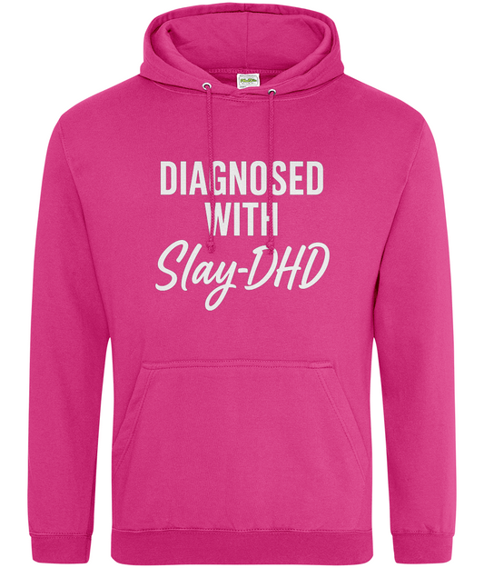 Diagnosed With Slay-DHD Hoodie