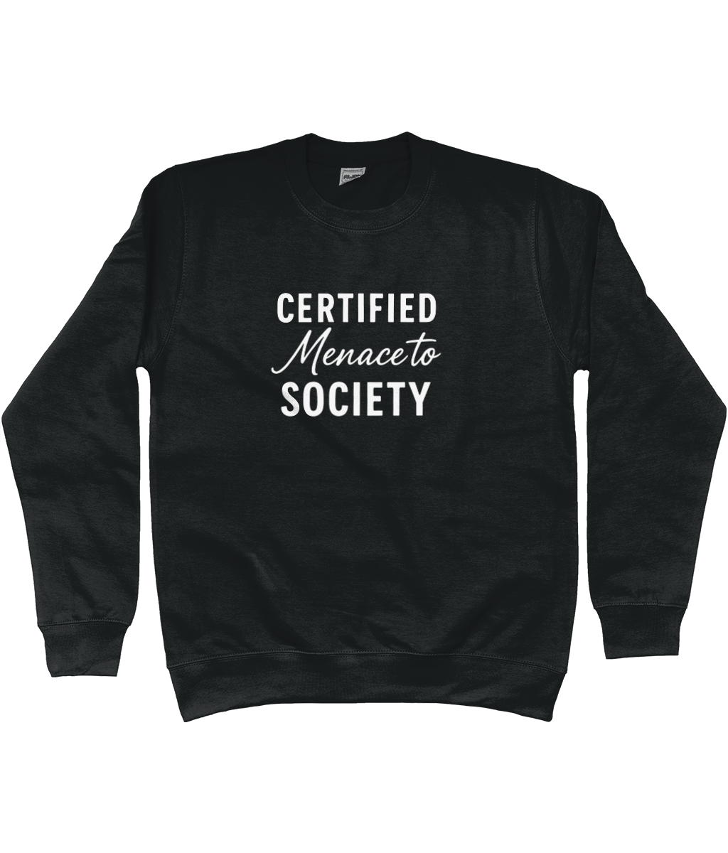 Certified Menace To Society Sweatshirt