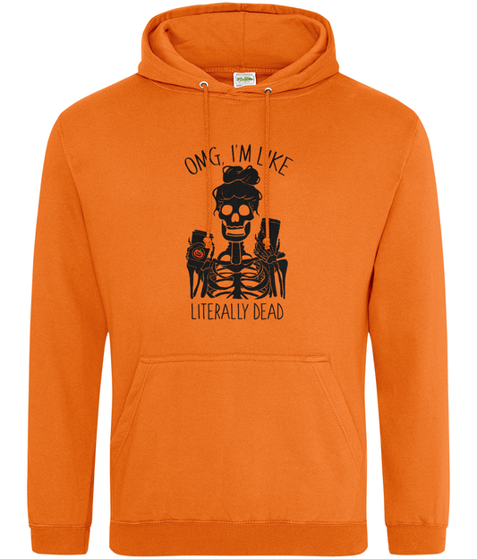 OMG I'm Like Literally Dead Hoodie