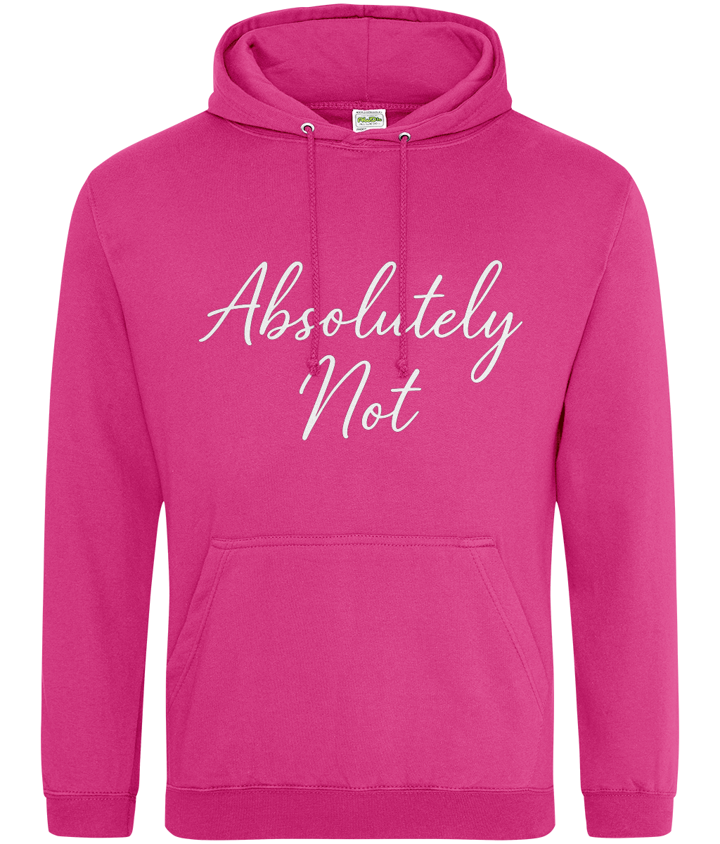 Absolutely Not Hoodie