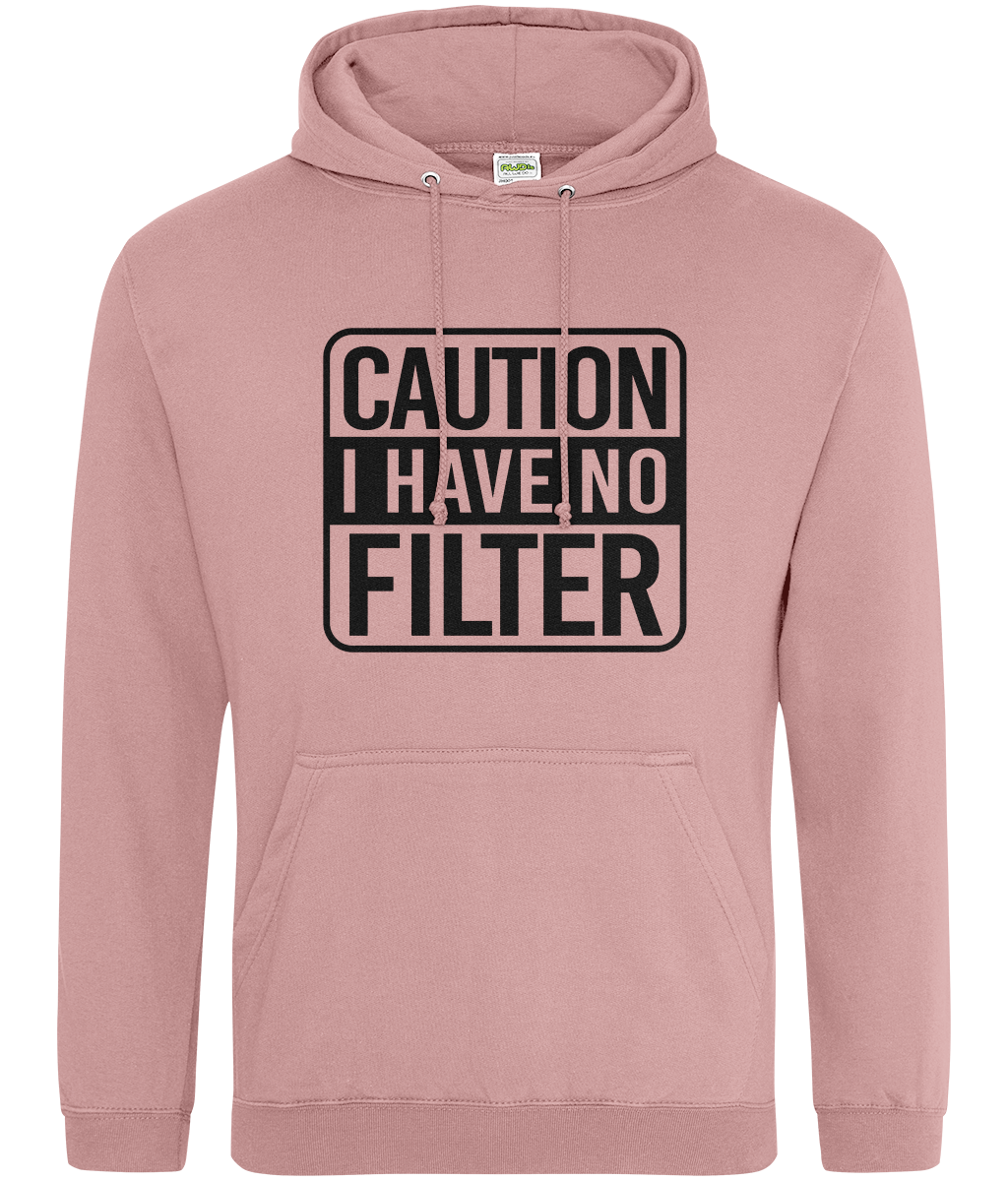Caution I Have No Filter Hoodie