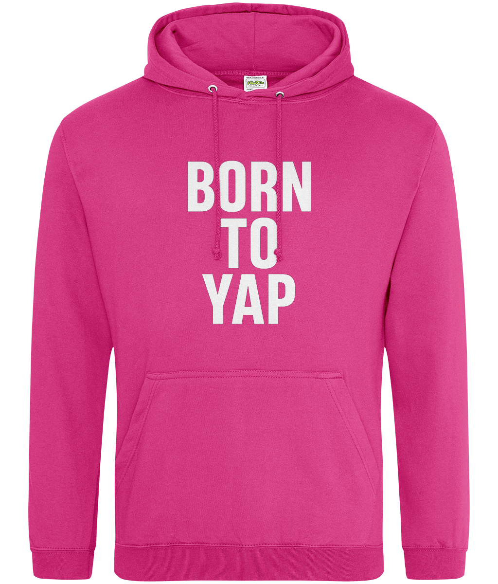 Born To Yap Hoodie