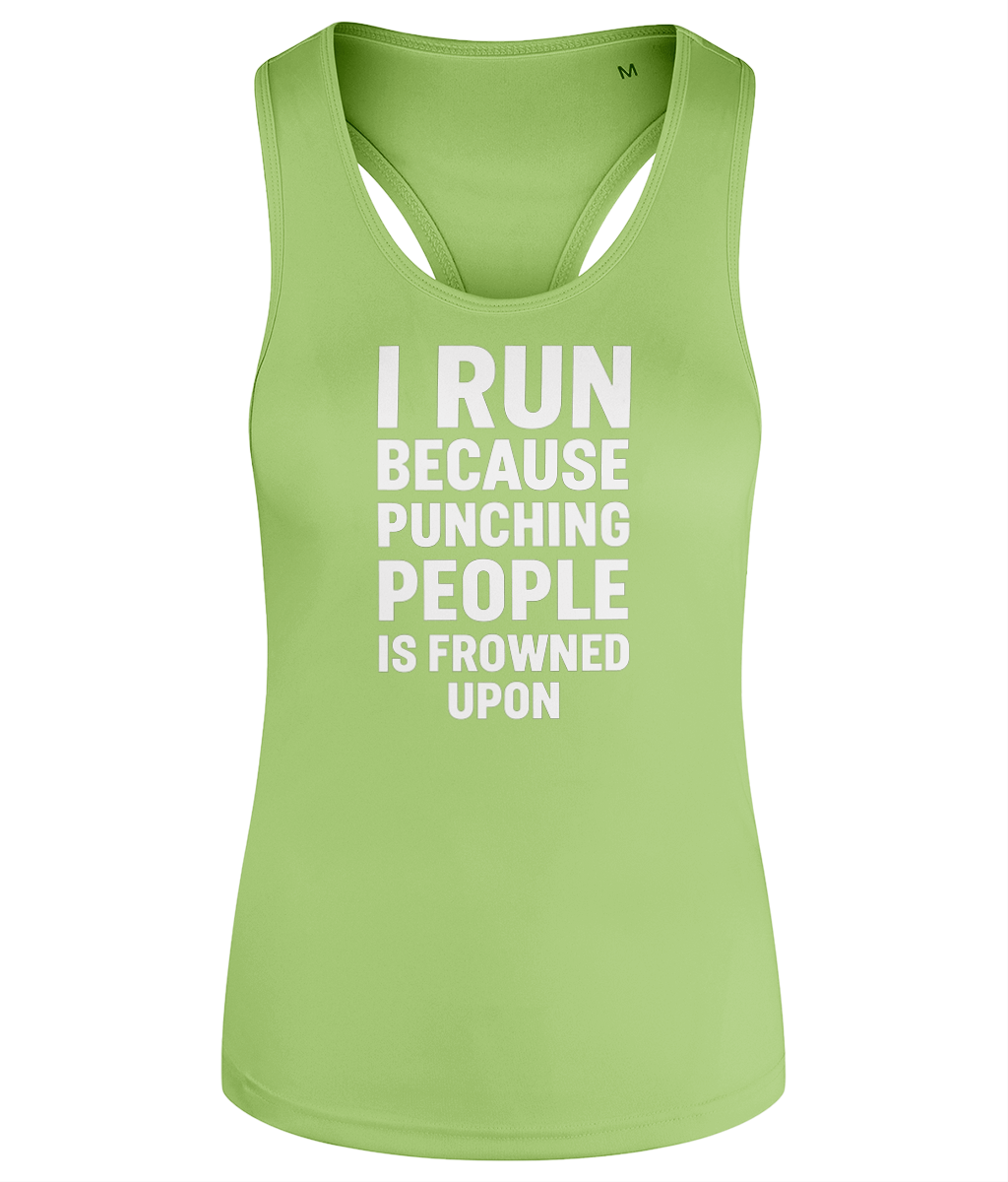 I Run Because Punching People Is Frowned Upon Workout Vest