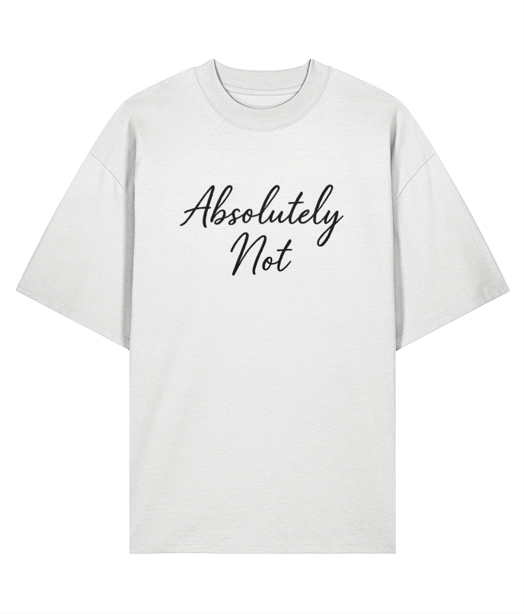 Absolutely Not Oversized T-shirt