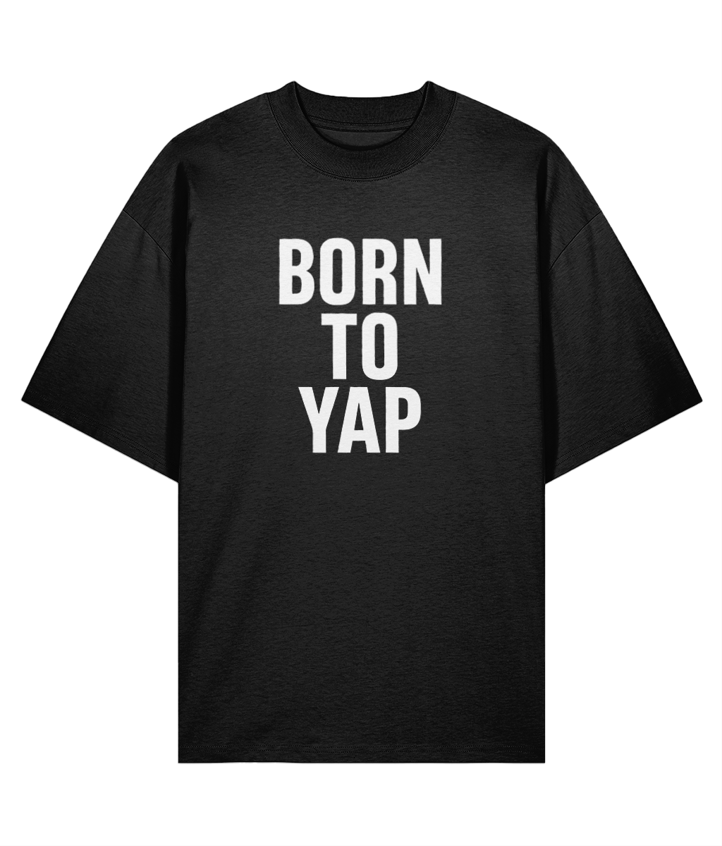 Born To Yap Oversized T-shirt