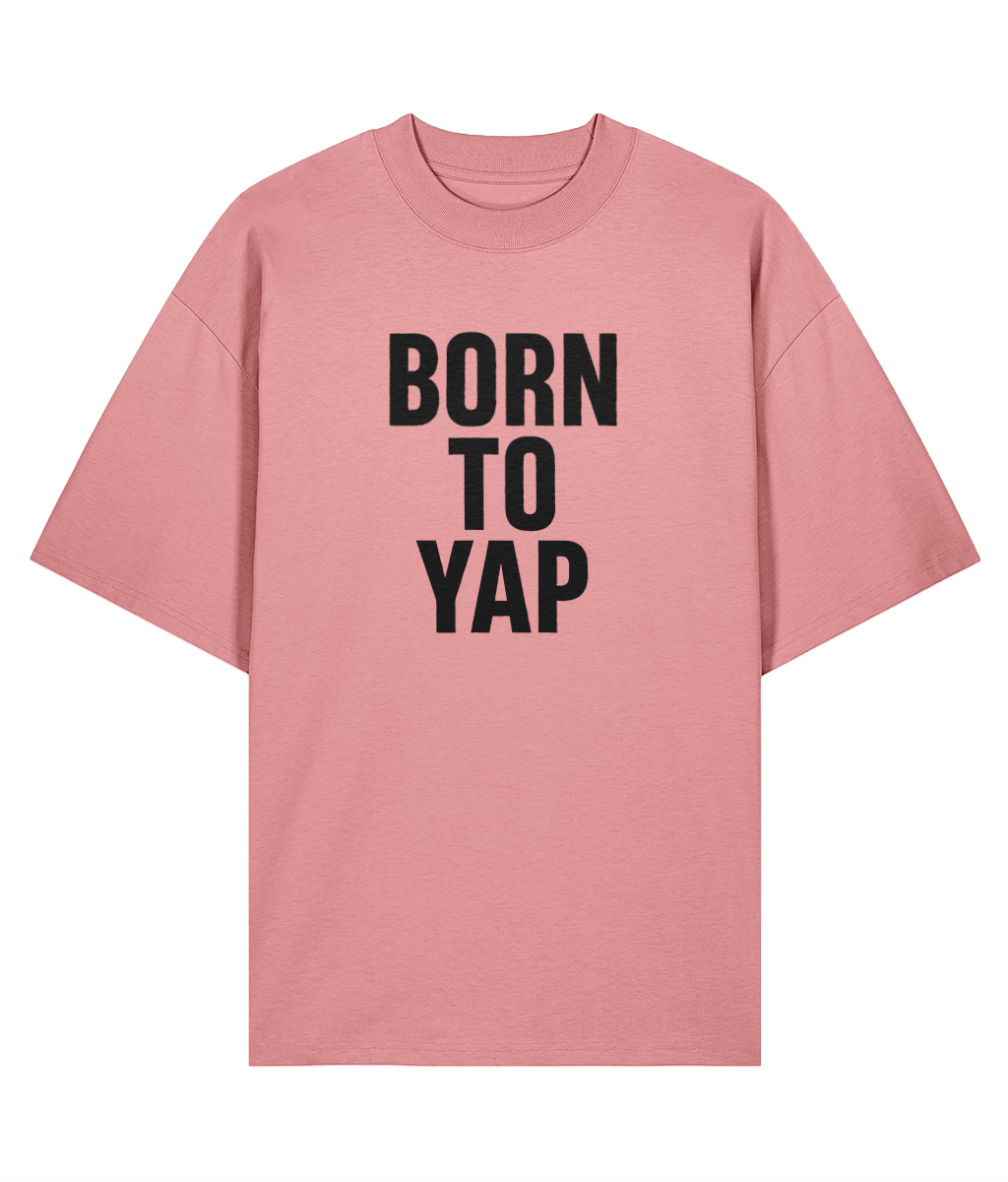 Born To Yap Oversized T-shirt