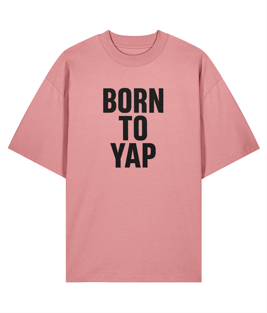 Born To Yap Oversized T-shirt