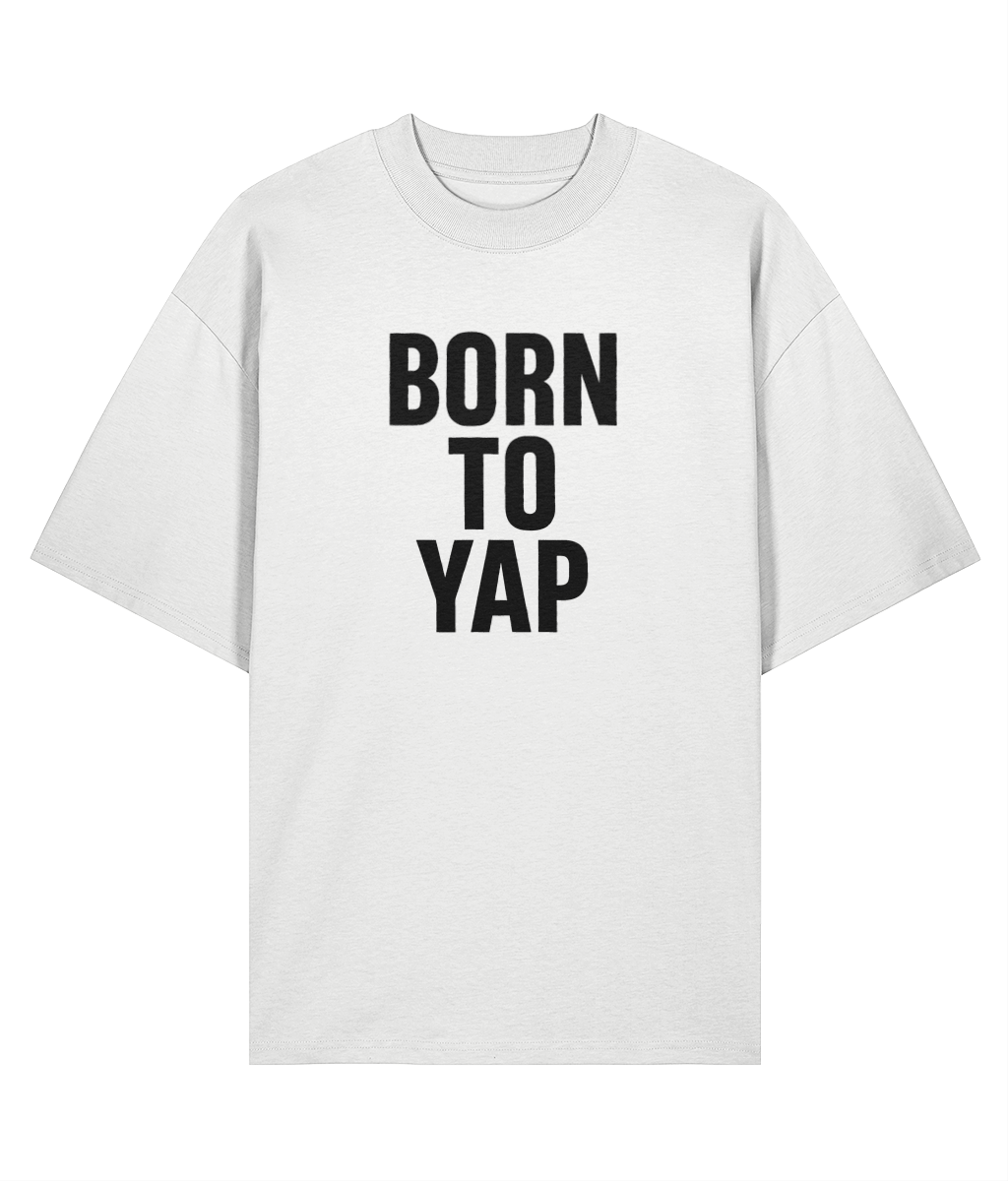 Born To Yap Oversized T-shirt