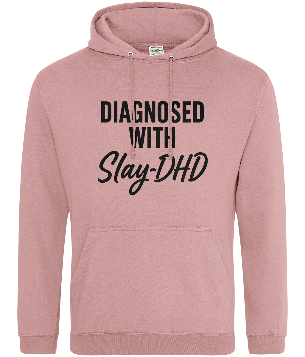 Diagnosed With Slay-DHD Hoodie