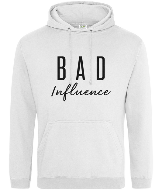 Bad Influence Hoodie