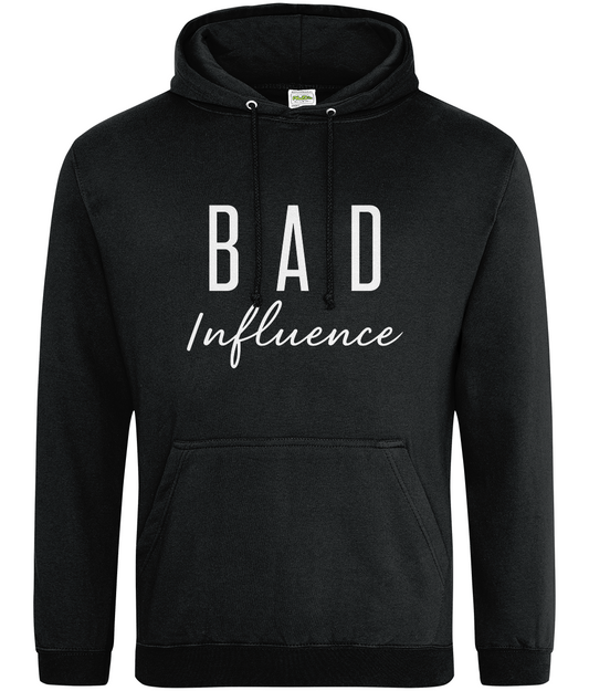 Bad Influence Hoodie