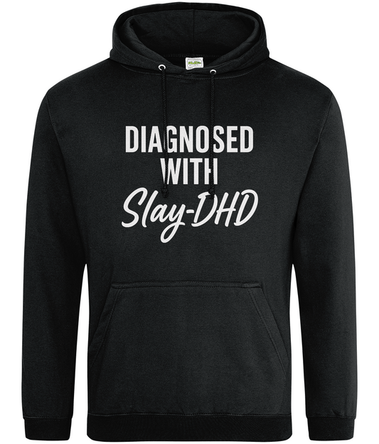 Diagnosed With Slay-DHD Hoodie