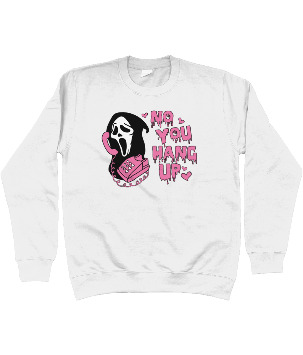 No You Hang Up Halloween Sweatshirt