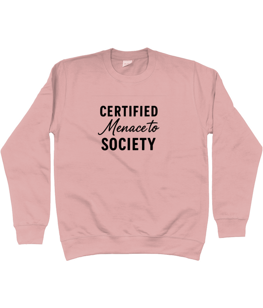 Certified Menace To Society Sweatshirt
