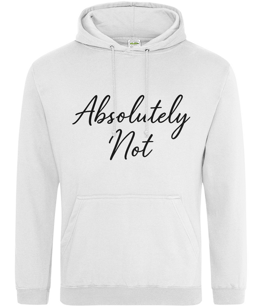 Absolutely Not Hoodie