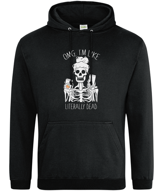 OMG I'm Like Literally Dead Hoodie