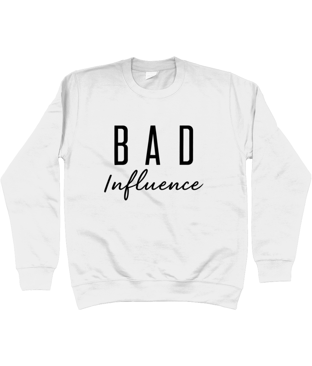 Bad Influence Sweatshirt