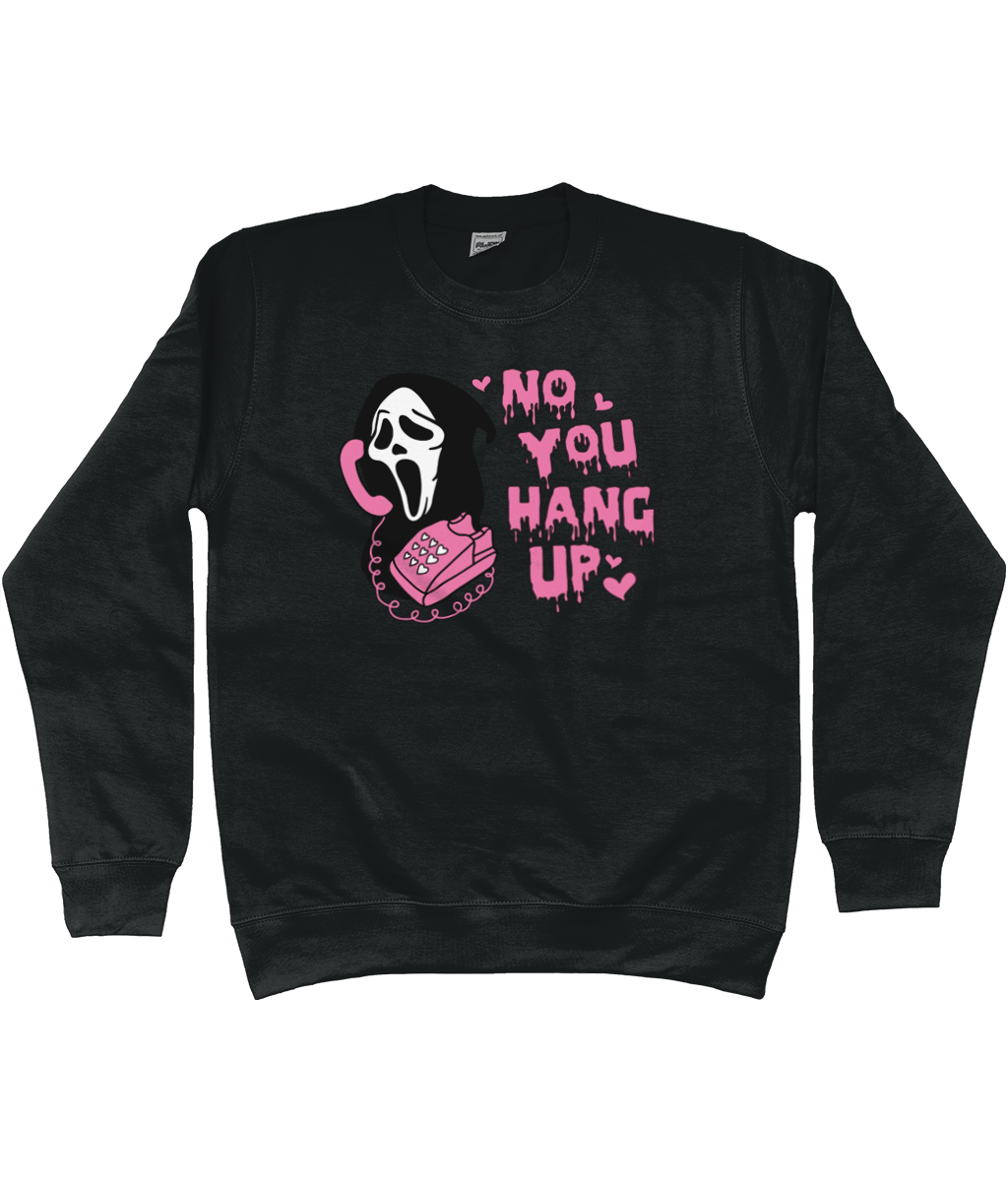 No You Hang Up Halloween Sweatshirt