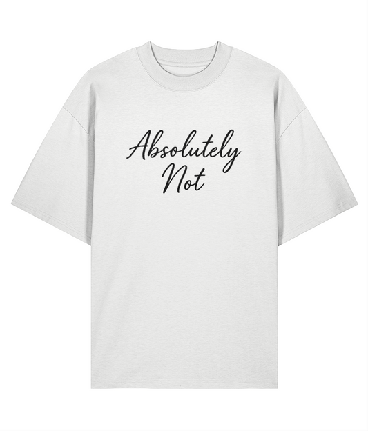 Absolutely Not Oversized T-shirt
