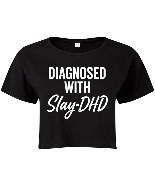 Diagnosed With Slay-DHD Cropped T-shirt