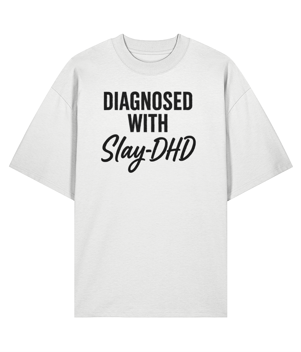 Diagnosed With Slay-DHD Oversized T-shirt