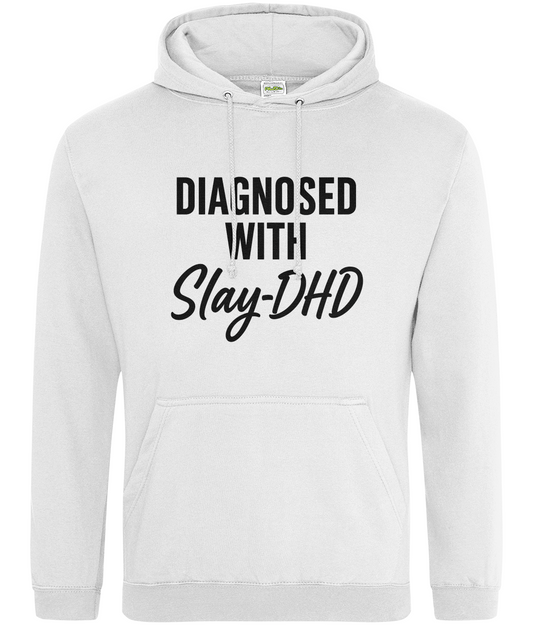 Diagnosed With Slay-DHD Hoodie